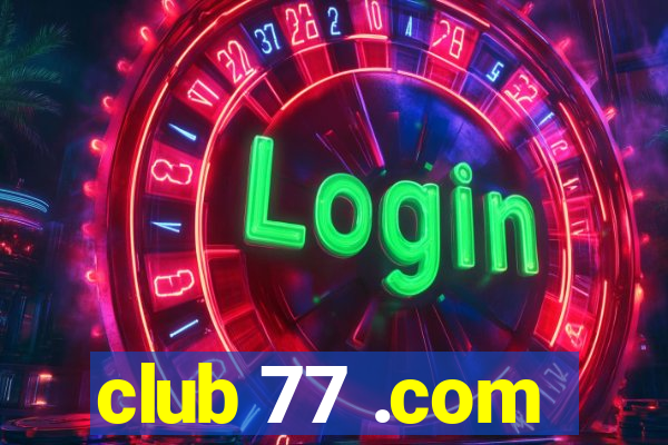 club 77 .com